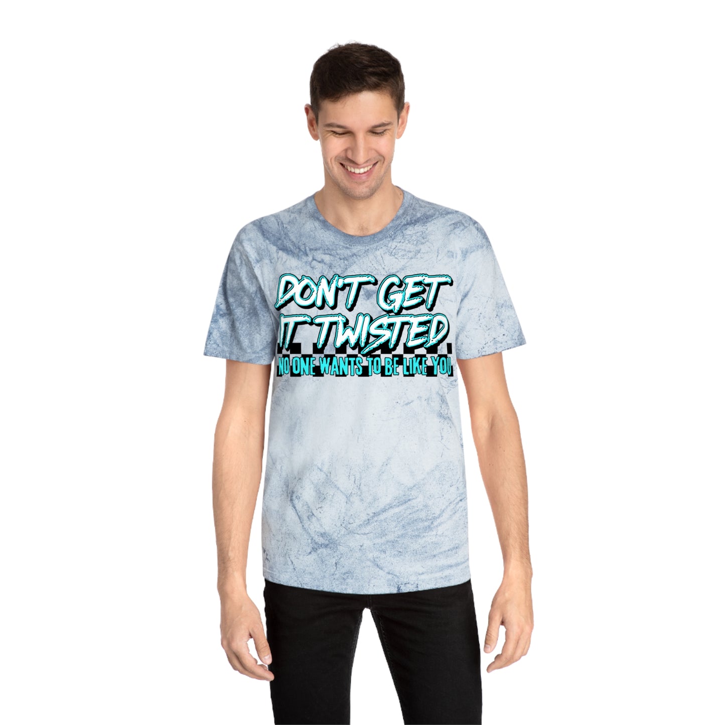 Unisex Color Blast T-Shirt - "Don't Get It Twisted" Graphic Tee