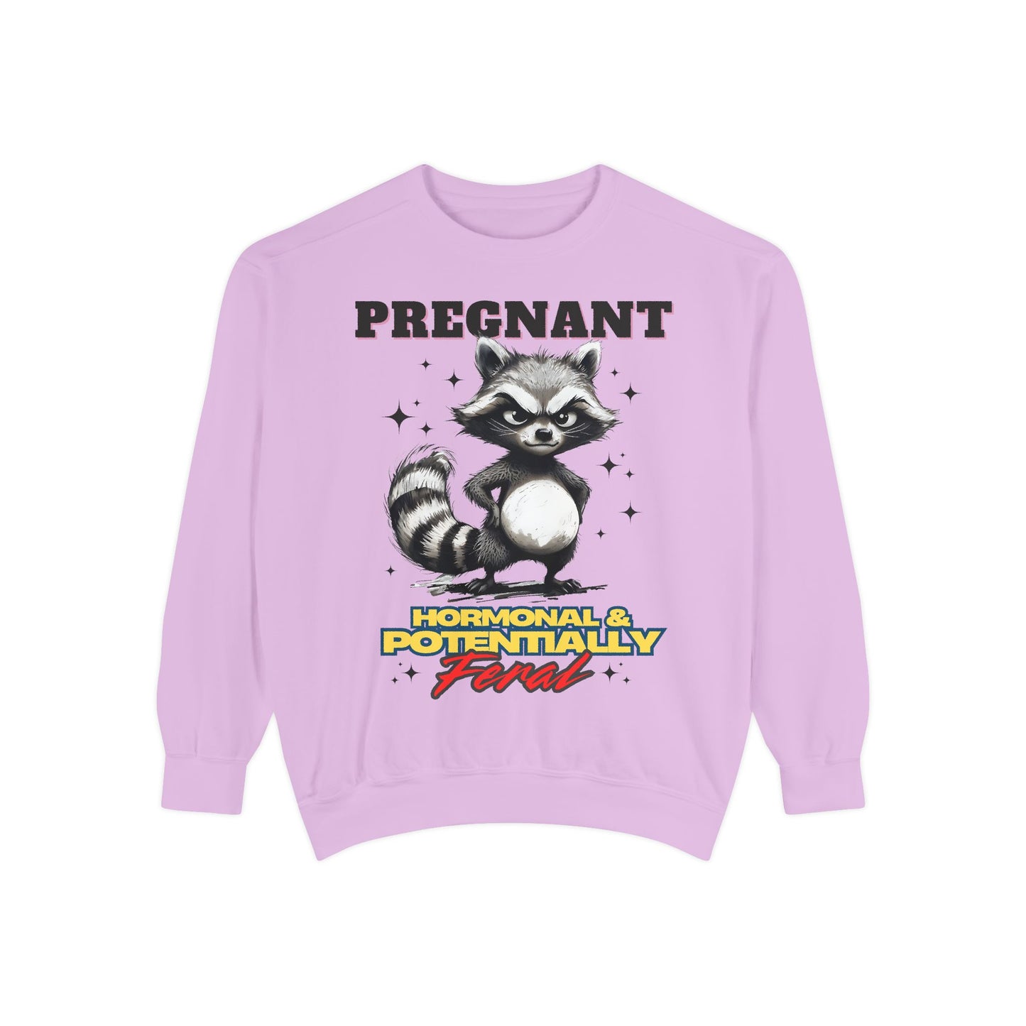 Pregnant Hormonal Funny Unisex Garment-Dyed Sweatshirt