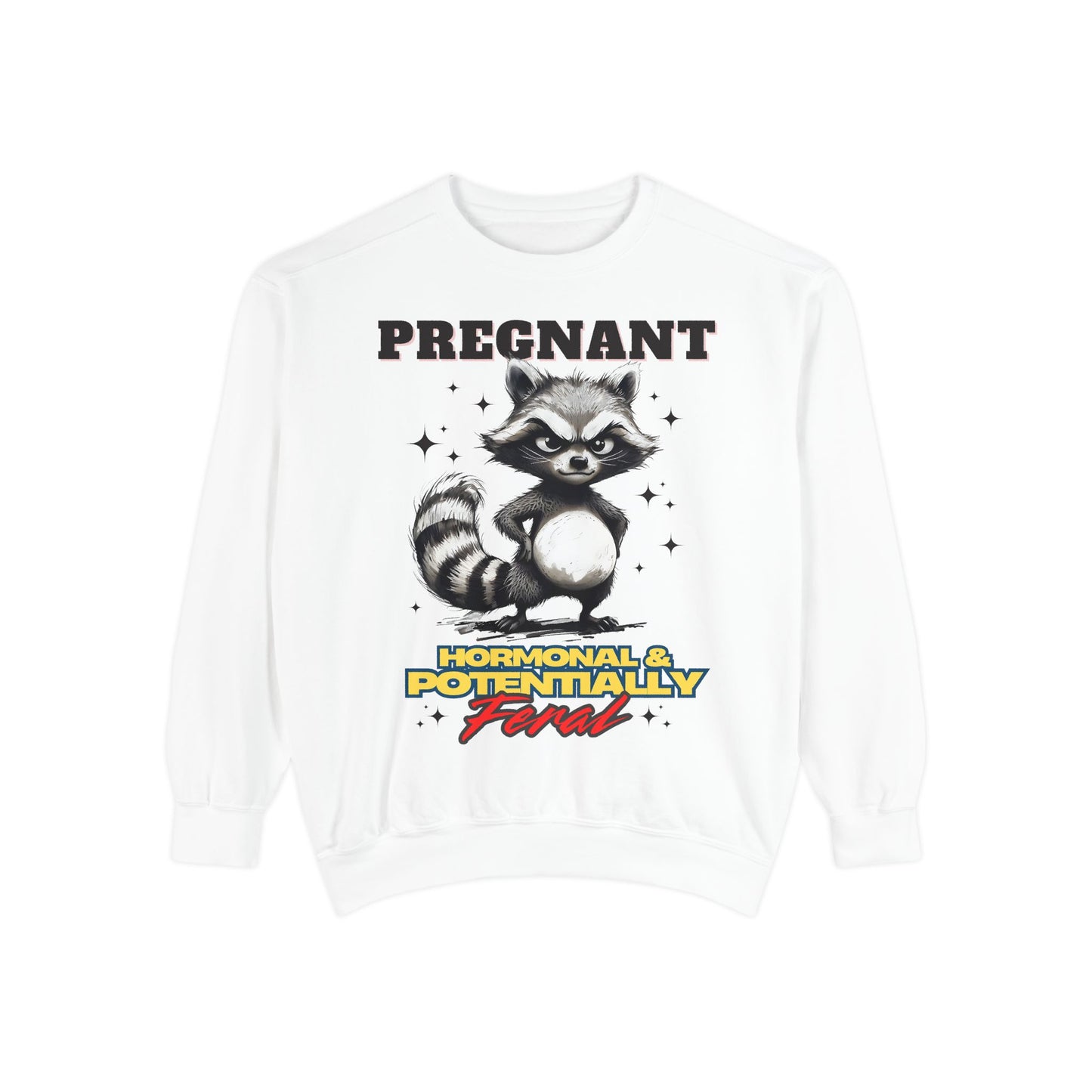 Pregnant Hormonal Funny Unisex Garment-Dyed Sweatshirt