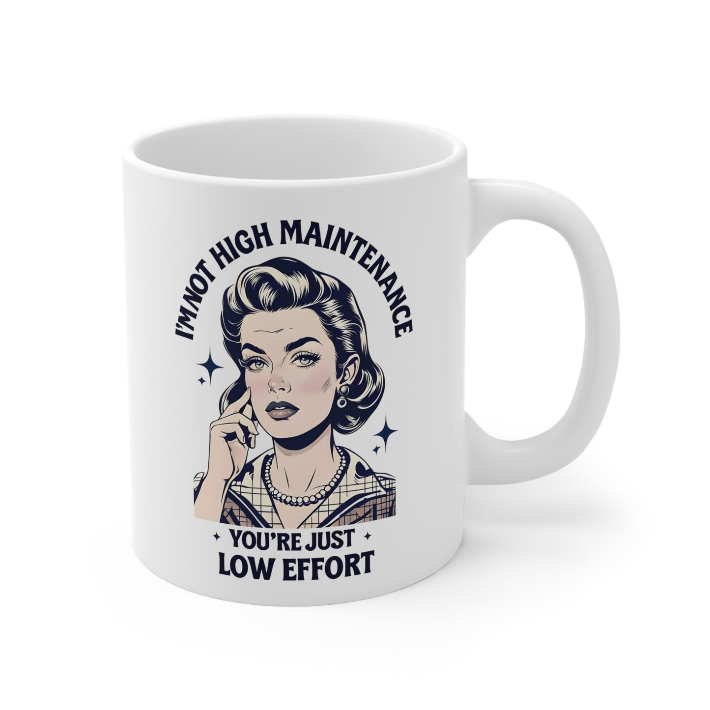 High Maintenance Coffee Mug - Humorous Ceramic Cup for Effortless Living