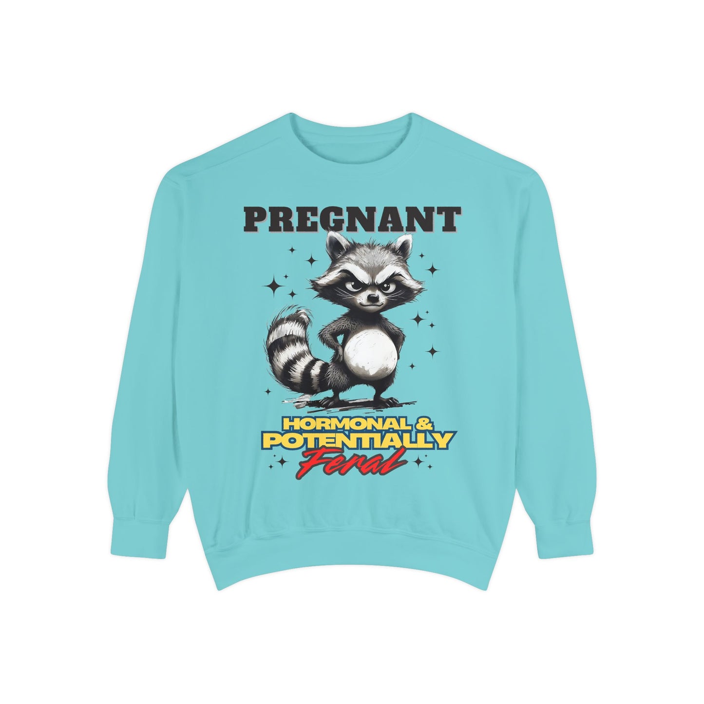 Pregnant Hormonal Funny Unisex Garment-Dyed Sweatshirt