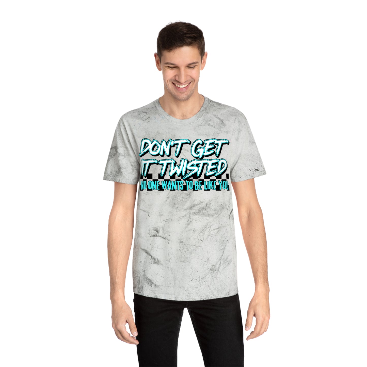 Unisex Color Blast T-Shirt - "Don't Get It Twisted" Graphic Tee